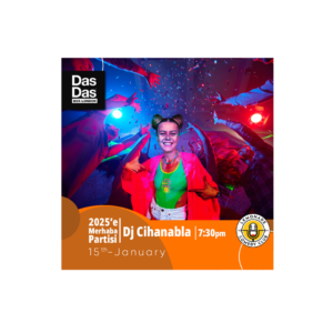 2025’e Merhaba Partisi DJ Cihanabla 15th January 7:30pm