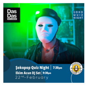 Sokopop Quiz Night | 7:30pm Ekim Acun DJ Set | 9:30pm